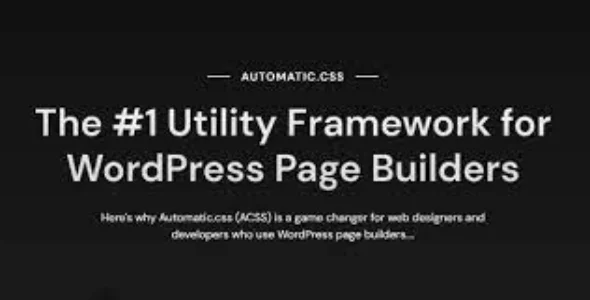 Automatic.css v2.3.0 Nulled – CSS Framework for WordPress Plugin